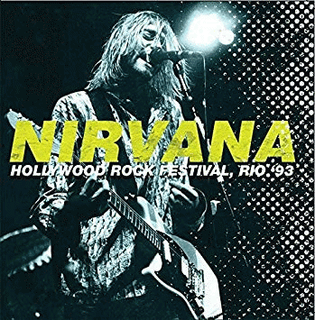 Nirvana : Hollywood Rock Festival, Rio `93